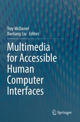 Liu / McDaniel |  Multimedia for Accessible Human Computer Interfaces | Buch |  Sack Fachmedien