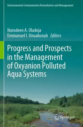 Unuabonah / Oladoja |  Progress and Prospects in the Management of Oxyanion Polluted Aqua Systems | Buch |  Sack Fachmedien