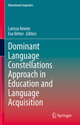 Aronin / Vetter |  Dominant Language Constellations Approach in Education and Language Acquisition | eBook | Sack Fachmedien