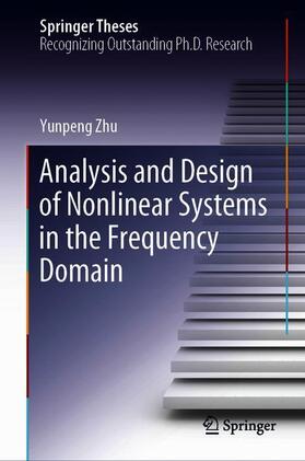 Zhu |  Analysis and Design of Nonlinear Systems in the Frequency Domain | Buch |  Sack Fachmedien