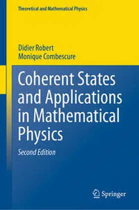 Robert / Combescure |  Coherent States and Applications in Mathematical Physics | eBook | Sack Fachmedien