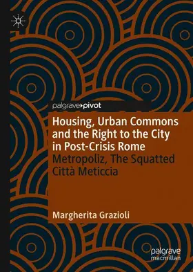 Grazioli |  Housing, Urban Commons and the Right to the City in Post-Crisis Rome | Buch |  Sack Fachmedien