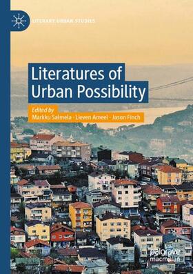 Salmela / Finch / Ameel |  Literatures of Urban Possibility | Buch |  Sack Fachmedien