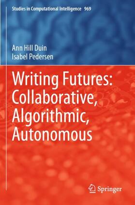 Pedersen / Duin |  Writing Futures: Collaborative, Algorithmic, Autonomous | Buch |  Sack Fachmedien