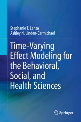 Linden-Carmichael / Lanza |  Time-Varying Effect Modeling for the Behavioral, Social, and Health Sciences | Buch |  Sack Fachmedien