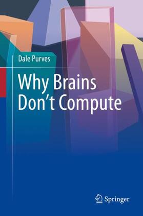 Purves |  Why Brains Don't Compute | Buch |  Sack Fachmedien