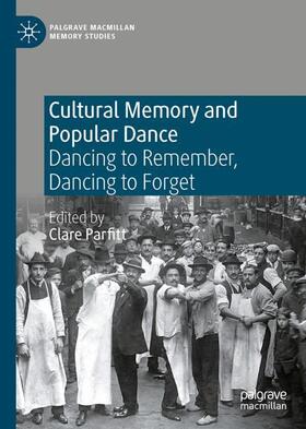 Parfitt |  Cultural Memory and Popular Dance | Buch |  Sack Fachmedien