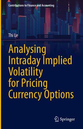 Le |  Analysing Intraday Implied Volatility for Pricing Currency Options | Buch |  Sack Fachmedien