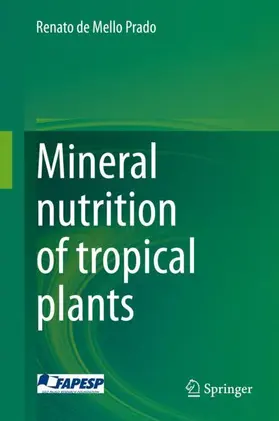 de Mello Prado |  Mineral nutrition of tropical plants | Buch |  Sack Fachmedien