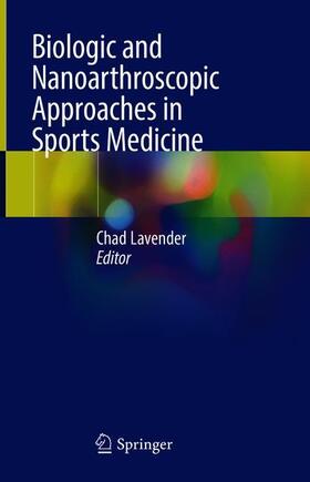 Lavender |  Biologic and Nanoarthroscopic Approaches in Sports Medicine | Buch |  Sack Fachmedien