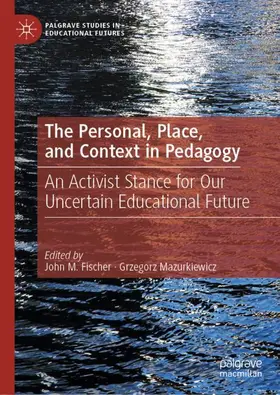 Mazurkiewicz / Fischer |  The Personal, Place, and Context in Pedagogy | Buch |  Sack Fachmedien