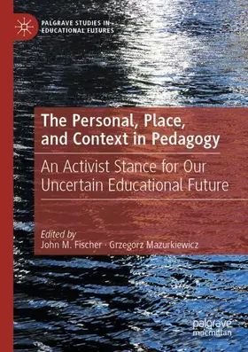 Mazurkiewicz / Fischer |  The Personal, Place, and Context in Pedagogy | Buch |  Sack Fachmedien