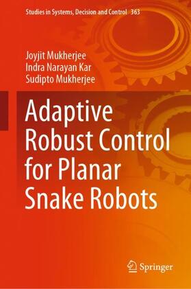 Mukherjee / Kar |  Adaptive Robust Control for Planar Snake Robots | Buch |  Sack Fachmedien