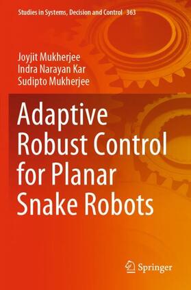 Mukherjee / Kar |  Adaptive Robust Control for Planar Snake Robots | Buch |  Sack Fachmedien