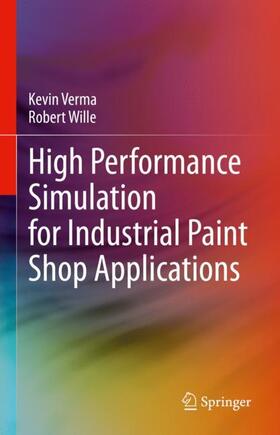 Wille / Verma |  High Performance Simulation for Industrial Paint Shop Applications | Buch |  Sack Fachmedien