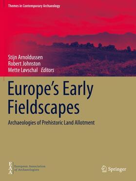 Arnoldussen / Løvschal / Johnston |  Europe's Early Fieldscapes | Buch |  Sack Fachmedien