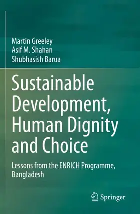 Greeley / Barua / Shahan |  Sustainable Development, Human Dignity and Choice | Buch |  Sack Fachmedien