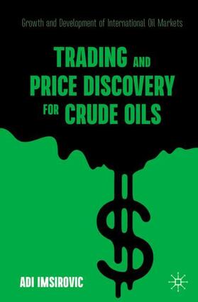 Imsirovic |  Trading and Price Discovery for Crude Oils | Buch |  Sack Fachmedien
