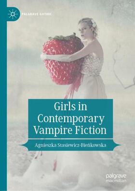 Stasiewicz-Bienkowska / Stasiewicz-Bienkowska |  Girls in Contemporary Vampire Fiction | Buch |  Sack Fachmedien