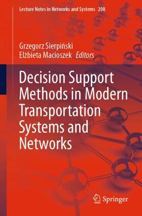Macioszek / Sierpinski / Sierpinski | Decision Support Methods in Modern Transportation Systems and Networks | Buch | 978-3-030-71770-4 | sack.de