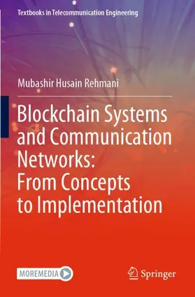 Rehmani |  Blockchain Systems and Communication Networks: From Concepts to Implementation | Buch |  Sack Fachmedien