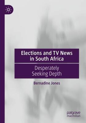 Jones |  Elections and TV News in South Africa | Buch |  Sack Fachmedien
