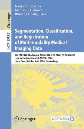 Shusharina / Huang / Heinrich |  Segmentation, Classification, and Registration of Multi-modality Medical Imaging Data | Buch |  Sack Fachmedien