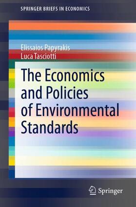 Tasciotti / Papyrakis |  The Economics and Policies of Environmental Standards | Buch |  Sack Fachmedien