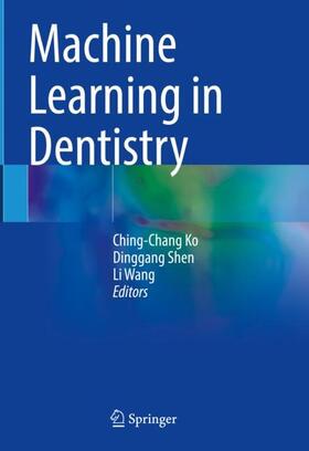 Ko / Wang / Shen |  Machine Learning in Dentistry | Buch |  Sack Fachmedien