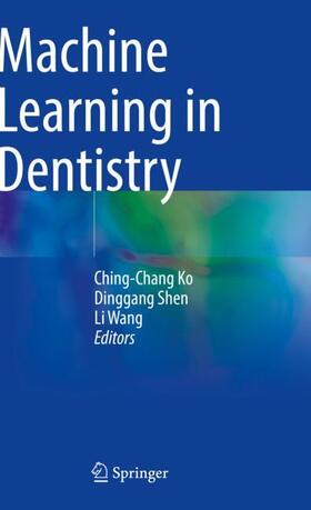 Ko / Wang / Shen |  Machine Learning in Dentistry | Buch |  Sack Fachmedien