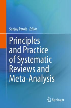 Patole |  Principles and Practice of Systematic Reviews and Meta-Analysis | Buch |  Sack Fachmedien