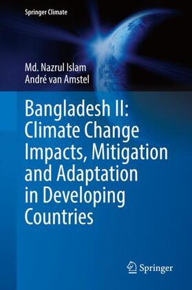 van Amstel / Islam |  Bangladesh II: Climate Change Impacts, Mitigation and Adaptation in Developing Countries | Buch |  Sack Fachmedien
