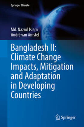 Islam / van Amstel |  Bangladesh II: Climate Change Impacts, Mitigation and Adaptation in Developing Countries | eBook | Sack Fachmedien