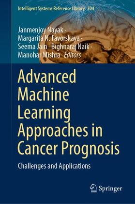 Nayak / Favorskaya / Mishra |  Advanced Machine Learning Approaches in Cancer Prognosis | Buch |  Sack Fachmedien