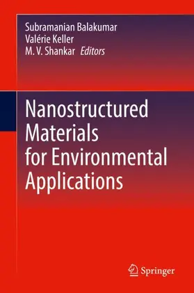 Balakumar / Shankar / Keller |  Nanostructured Materials for Environmental Applications | Buch |  Sack Fachmedien