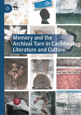 Fernández Campa |  Memory and the Archival Turn in Caribbean Literature and Culture | Buch |  Sack Fachmedien