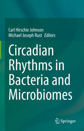 Rust / Johnson |  Circadian Rhythms in Bacteria and Microbiomes | Buch |  Sack Fachmedien