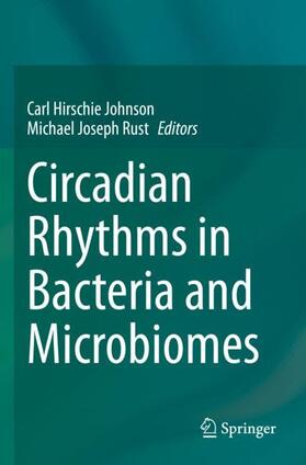 Rust / Johnson |  Circadian Rhythms in Bacteria and Microbiomes | Buch |  Sack Fachmedien