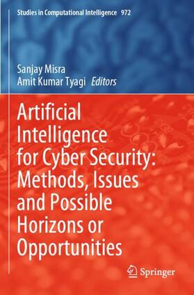 Kumar Tyagi / Misra |  Artificial Intelligence for Cyber Security: Methods, Issues and Possible Horizons or Opportunities | Buch |  Sack Fachmedien