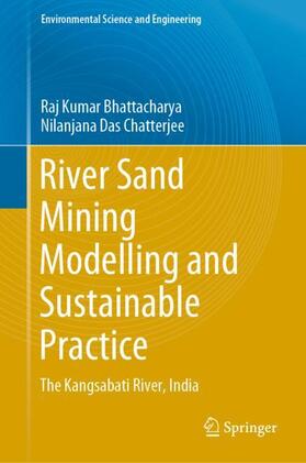 Das Chatterjee / Bhattacharya |  River Sand Mining Modelling and Sustainable Practice | Buch |  Sack Fachmedien