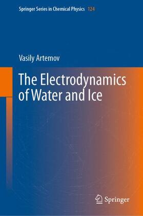 Artemov |  The Electrodynamics of Water and Ice | Buch |  Sack Fachmedien
