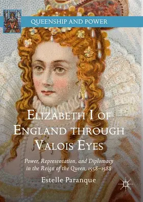 Paranque |  Elizabeth I of England through Valois Eyes | Buch |  Sack Fachmedien