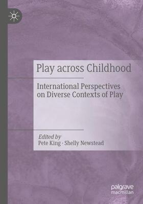 Newstead / King |  Play Across Childhood | Buch |  Sack Fachmedien