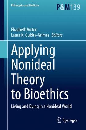 Guidry-Grimes / Victor |  Applying Nonideal Theory to Bioethics | Buch |  Sack Fachmedien