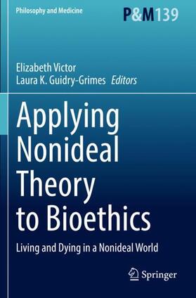 Guidry-Grimes / Victor |  Applying Nonideal Theory to Bioethics | Buch |  Sack Fachmedien