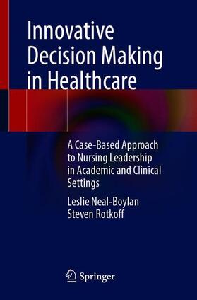 Rotkoff / Neal-Boylan |  Innovative Decision Making in Healthcare | Buch |  Sack Fachmedien
