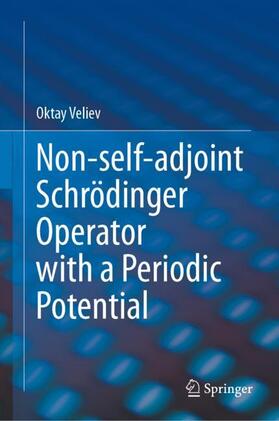 Veliev |  Non-self-adjoint Schrödinger Operator with a Periodic Potential | Buch |  Sack Fachmedien