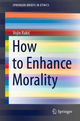 Rakic / Rakic |  How to Enhance Morality | Buch |  Sack Fachmedien