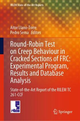 Serna / Llano-Torre |  Round-Robin Test on Creep Behaviour in Cracked Sections of FRC: Experimental Program, Results and Database Analysis | Buch |  Sack Fachmedien