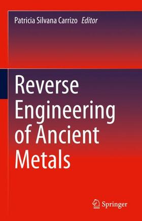 Carrizo |  Reverse Engineering of Ancient Metals | Buch |  Sack Fachmedien